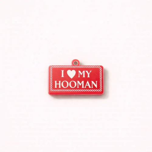 I Love My Hooman