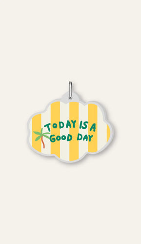 Today Is A Good Day
